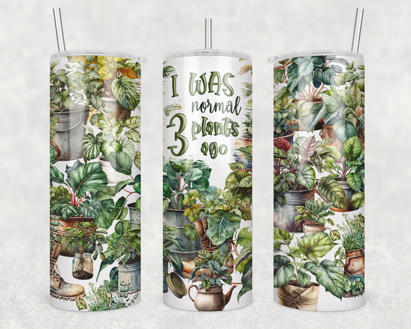 I Was Normal 3 Plants Ago Tumbler