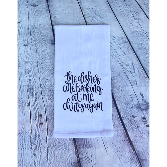 The Dishes Are Looking Tea Towel