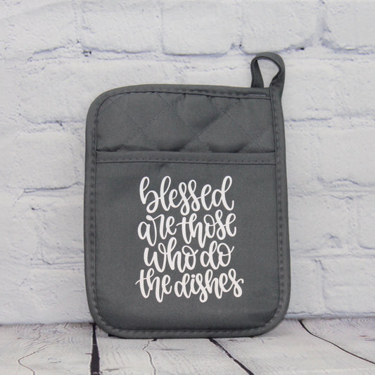 Blessed Are Those Who Do The Dishes Pot Holder