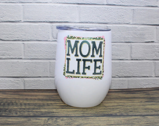 Mom Life Wine Glass