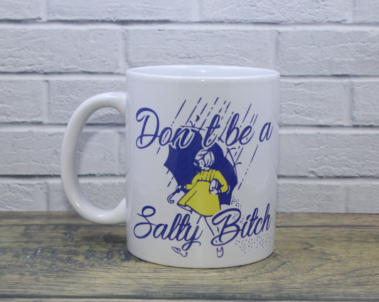 Don't Be a Salty Bitch