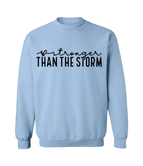Stronger Than The Storm Crew Neck
