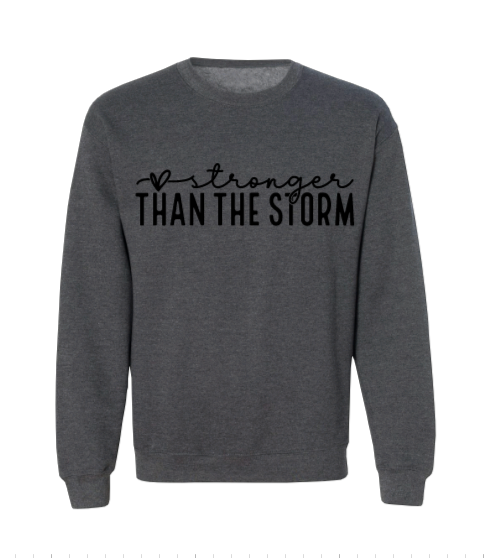 Stronger Than The Storm Crew Neck