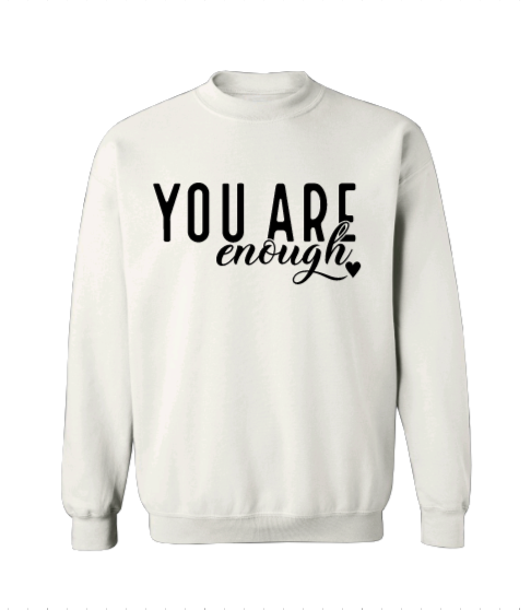 You Are Enough Crew Neck
