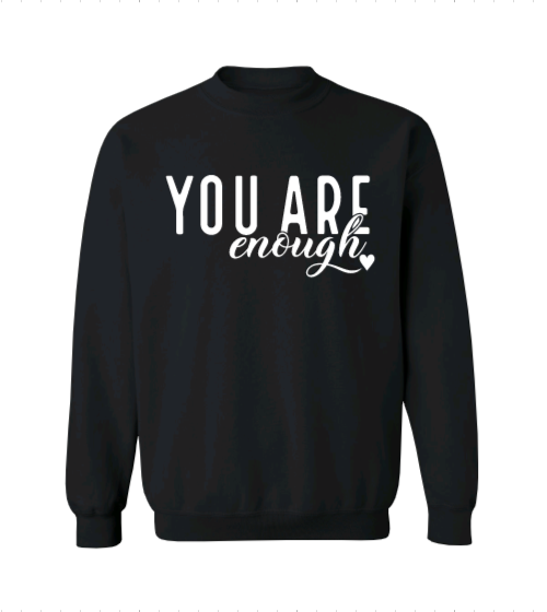 You Are Enough Crew Neck