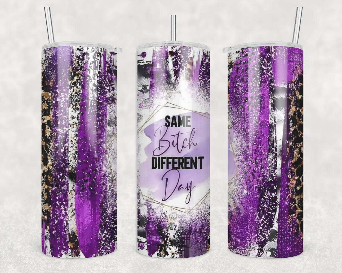 Purple Same Bitch Different Day Tumbler