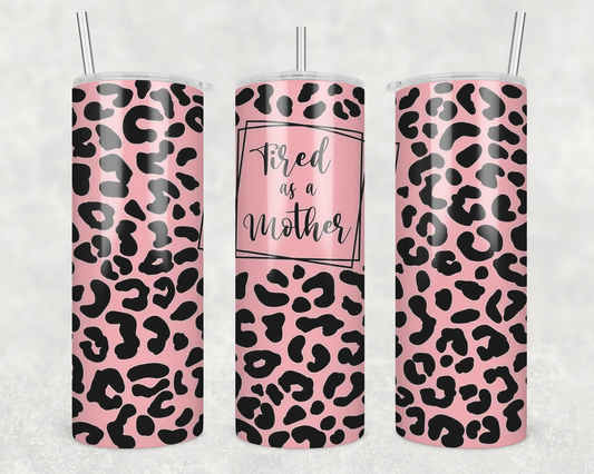 Tired As A Mother Tumbler