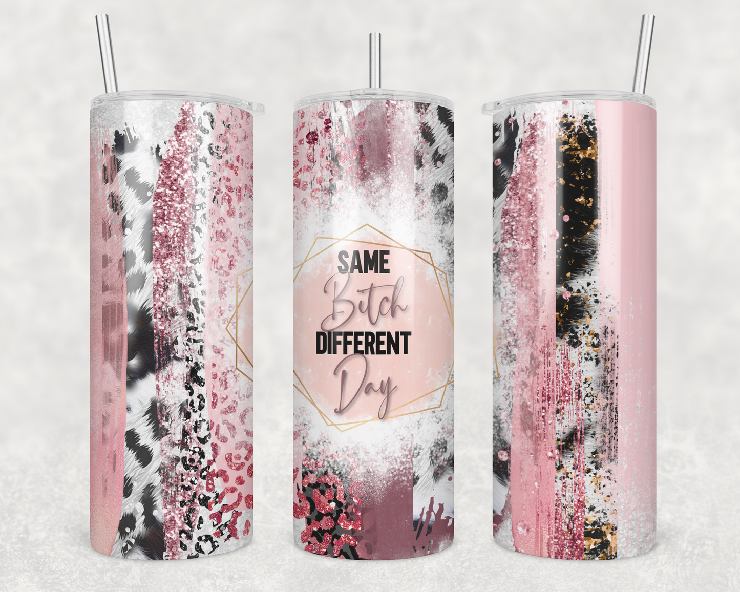 Same Bitch Different Day Pink Tumbler