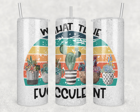 What The Fucculent Tumbler