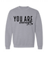 You Are Enough Crew Neck