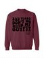 Bad Vibe Don't Go With My Outfit Crew Neck