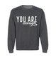 You Are Enough Crew Neck