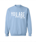 You Are Enough Crew Neck