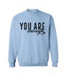You Are Enough Crew Neck